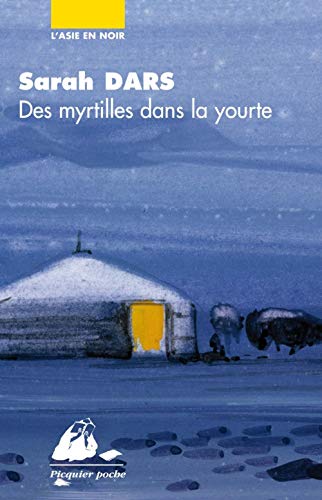 Imagen de archivo de Des myrtilles dans la yourte [Pocket Book] Dars, Sarah a la venta por LIVREAUTRESORSAS