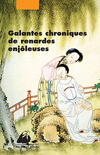 9782809710007: Galantes chroniques de renardes enjleuses: Ferie rotique et morale des Qing