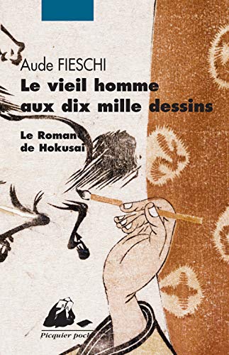 Beispielbild fr Le vieil homme aux dix mille dessins : Le roman de Hokusai zum Verkauf von medimops