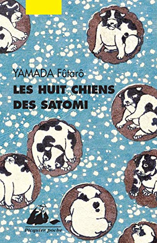 Stock image for LES HUIT CHIENS DES SATOMI (PICQUIER POCHE) for sale by WorldofBooks