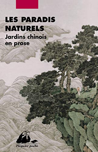 9782809711868: Les Paradis naturels: Jardins chinois en prose