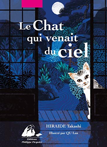 Stock image for Le Chat qui venait du ciel : Edition illustre [Broch] Hiraide, Takashi; Qu, Lan et Suetsugu, Elisabeth for sale by BIBLIO-NET