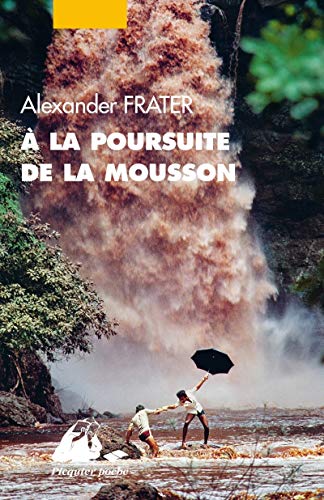 Stock image for A la Poursuite de la Mousson - Nouvelle dition [Poche] Frater, Alexander et Bories, Alain for sale by BIBLIO-NET