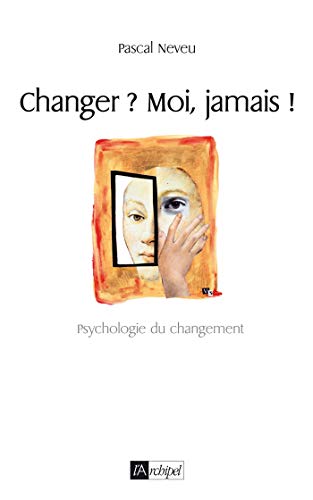 Beispielbild fr Changer ? Moi, jamais ! zum Verkauf von Chapitre.com : livres et presse ancienne