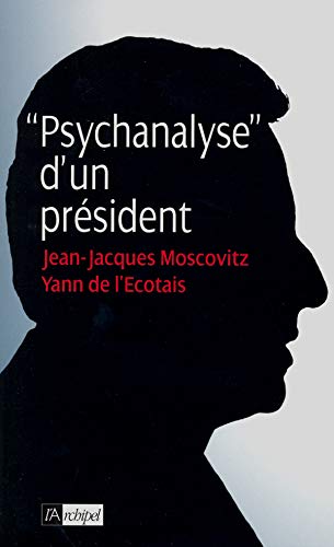 Imagen de archivo de Psychanalyse d'un prsident a la venta por Librairie Th  la page