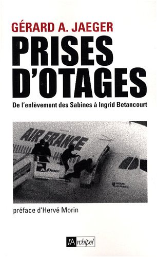 Imagen de archivo de Prises d'otages : De l'enlvement des Sabines  l'affaire Betancourt a la venta por medimops