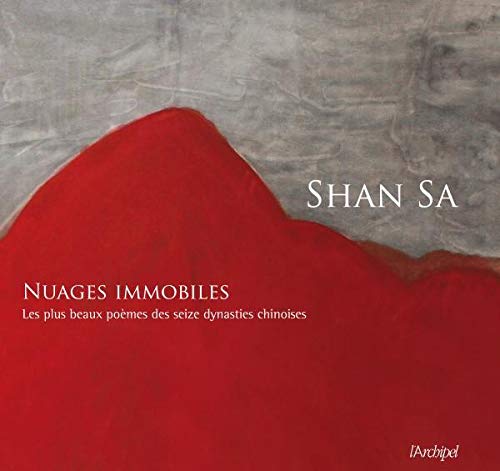 Nuages immobiles: Les plus beaux poÃ¨mes des seize dynasties chinoises (9782809801620) by Sa, Shan