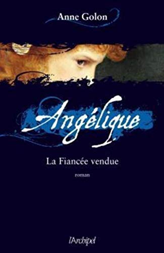 Beispielbild fr Anglique, Tome 2 : La Fiance vendue zum Verkauf von Ammareal