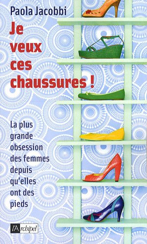 Stock image for Je veux ces chaussures ! for sale by Ammareal