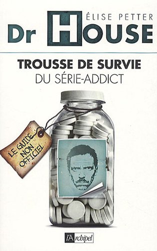 Beispielbild fr Dr House : Trousse de survie du srie-addict zum Verkauf von LeLivreVert