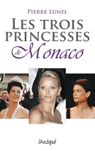 LES TROIS PRINCESSES DE MONACO