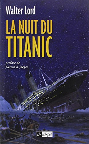 La nuit du Titanic (Histoire) (9782809806465) by Walter Lord