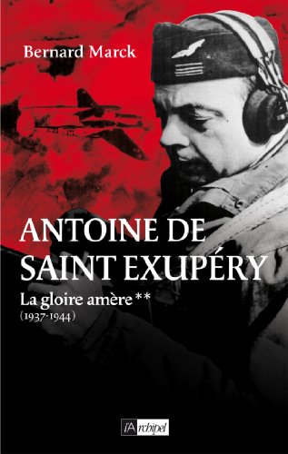 Stock image for Saint-Exupry T02 - La gloire amre for sale by medimops