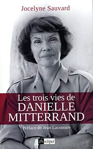 Beispielbild fr Les trois vies de Danielle Mitterrand zum Verkauf von Ammareal