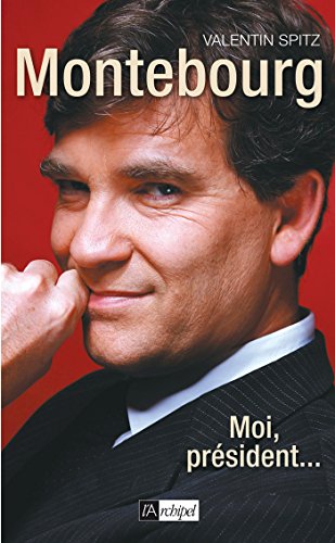 Beispielbild fr Montebourg, moi prsident. zum Verkauf von Ammareal