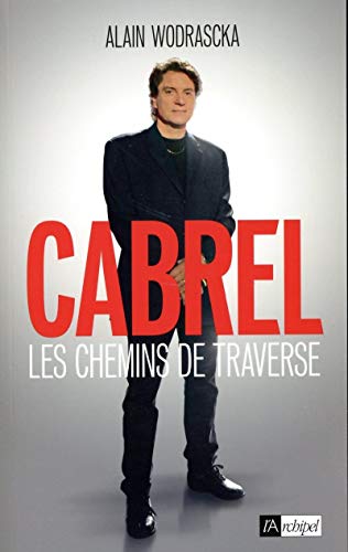 Stock image for Cabrel - Les chemins de traverse [Paperback] Wodrascka, Alain for sale by LIVREAUTRESORSAS