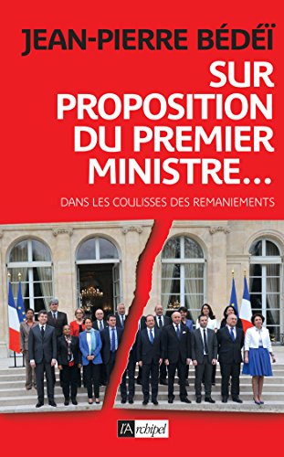 Beispielbild fr Sur Proposition Du Premier Ministre. : Dans Les Coulisses Des Remaniements zum Verkauf von RECYCLIVRE