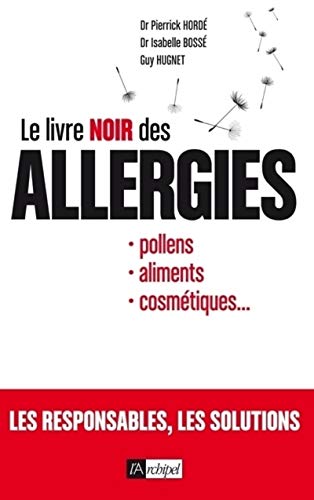 9782809816532: Le livre noir des allergies: Pollens, aliments, cosmtiques...