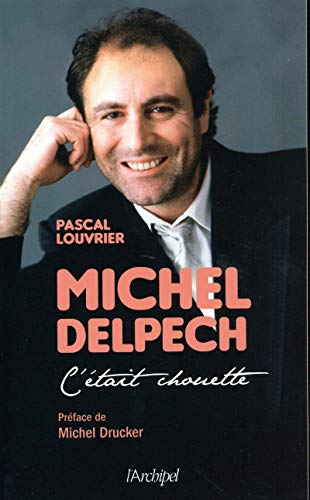 9782809818765: Michel Delpech: C'tait chouette...