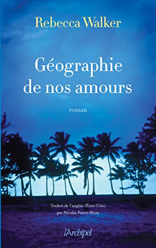 9782809820553: Gographie de nos amours (Grand roman)