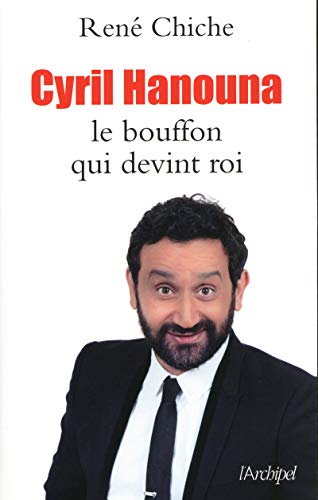 Stock image for Cyril Hanouna, le bouffon qui devint roi for sale by Mli-Mlo et les Editions LCDA