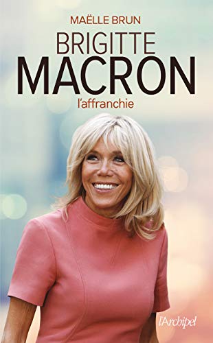 Beispielbild fr Brigitte Macron l affranchie zum Verkauf von WorldofBooks