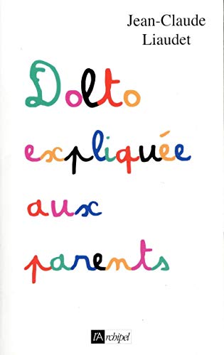Beispielbild fr Dolto Explique Aux Parents zum Verkauf von RECYCLIVRE