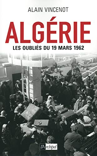 Beispielbild fr Algrie - Les oublis du 19 mars 1962 zum Verkauf von Ammareal