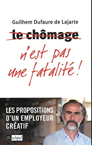 Stock image for Le chmage n'est pas une fatalit ! for sale by Ammareal