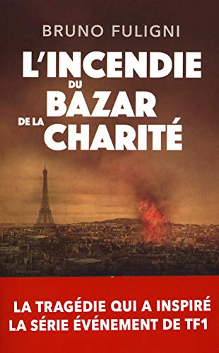 Beispielbild fr L'Incendie du Bazar de la Charit zum Verkauf von Ammareal