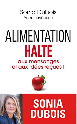 Imagen de archivo de Alimentation : halte aux mensonges et aux ides reues ! a la venta por medimops