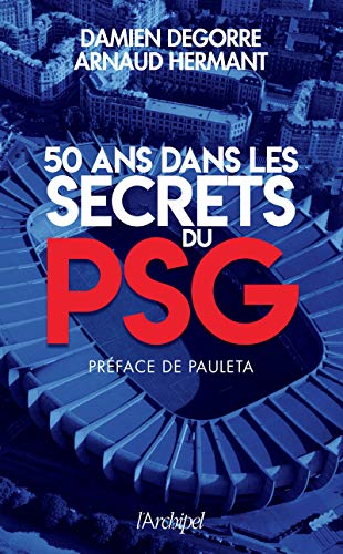 Stock image for 50 ans dans les secrets du PSG for sale by WorldofBooks