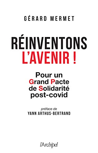Stock image for Rinventons l'avenir ! - Pour un Grand Pacte de Solidarit post-covid for sale by Ammareal