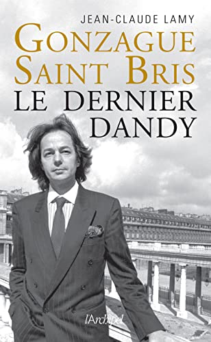 Beispielbild fr Gonzague Saint Bris, le dernier dandy zum Verkauf von medimops