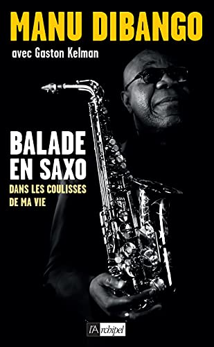 Stock image for Balade en saxo - Dans les coulisses de ma vie for sale by Books Unplugged