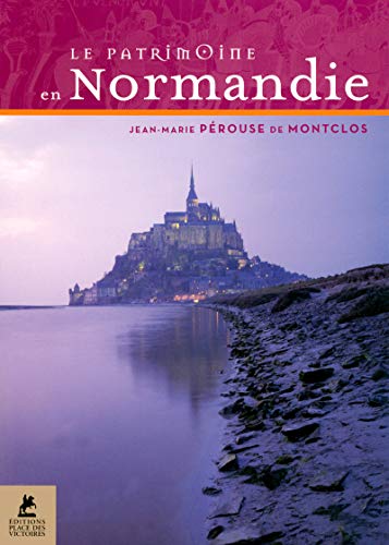 Le patrimoine en Normandie - Pérouse De Montclos, Jean-Marie