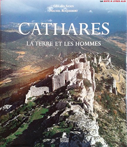 Beispielbild fr Cathares : La terre et les hommes (Ancien prix diteur : 45 euros) zum Verkauf von medimops