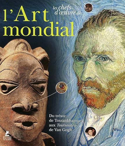 Beispielbild fr Les chefs-d'oeuvre de l'art mondial - Du tr  sor de Toutankhamon aux tournesols de Van Gogh zum Verkauf von WorldofBooks