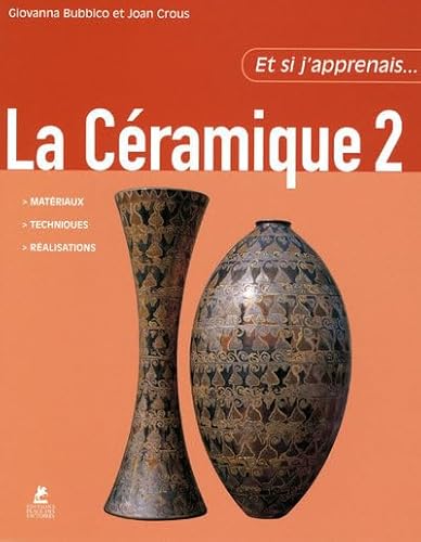 Beispielbild fr ET SI APPRENAIS LA CERAMIQUE 2 zum Verkauf von Le Monde de Kamlia