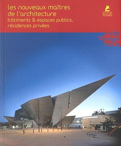 Imagen de archivo de Les nouveaux matres de l'architecture : Btiments & espaces publics, rsidences prives a la venta por medimops