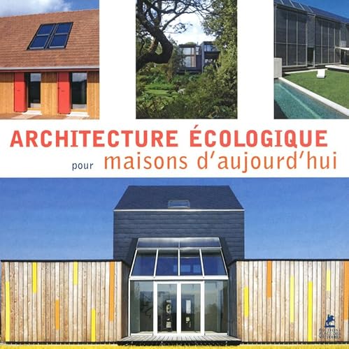 Stock image for Architecture cologique pour maisons d'aujourd'hui for sale by medimops