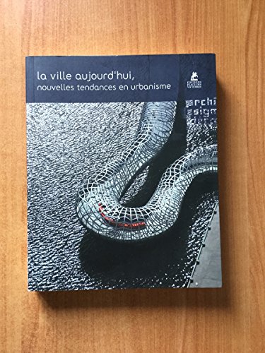 9782809904475: La ville aujourd'hui, nouvelles tendances en urbanisme: Edition franais-allemand-nerlandais