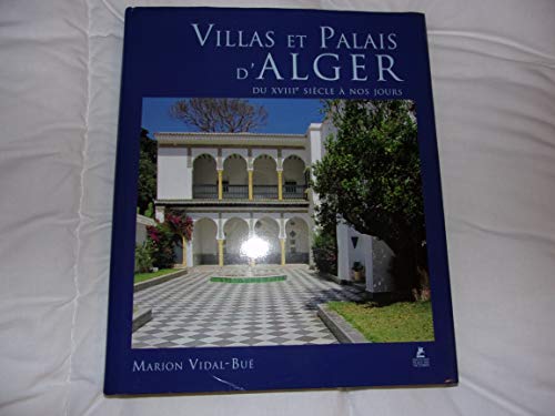 9782809904529: Villas et Palais d'Alger: Du XVIIIe sicle  nos jours