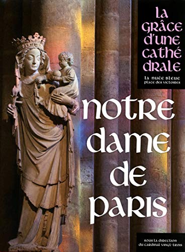 Beispielbild fr Notre-Dame de Paris . La grce d'une cathdrale zum Verkauf von Okmhistoire