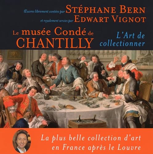 Stock image for Le muse Cond de Chantilly - L'art de collectionner Bern, Stphane et Vignot, Edwart for sale by BIBLIO-NET