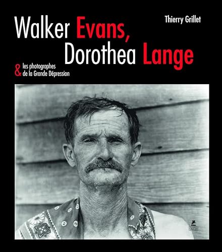 Stock image for Walker evans, dorothea lange & les photographes de la grande dpression for sale by Gallix