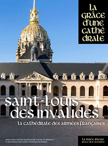 Stock image for Saint-Louis-des-Invalides, la cathdrale des armes franaises for sale by Gallix
