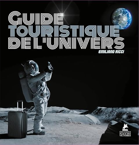 Beispielbild fr Guide touristique de l'Univers zum Verkauf von Gallix