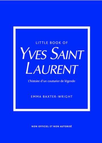 Beispielbild fr Little Book of Yves Saint-Laurent (version francaise) - L'histoire d'un couturier de lgende zum Verkauf von medimops