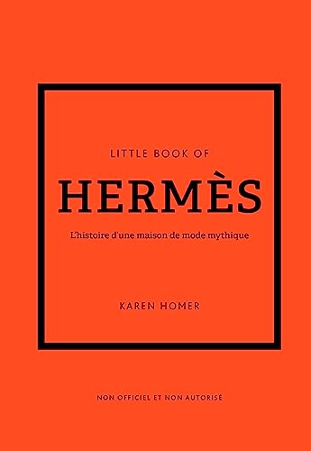 Beispielbild fr Little Book of Herms (version franaise) - L'histoire d'une maison de mode mythique: L'histoire d'une maison de mode lgendaire zum Verkauf von medimops